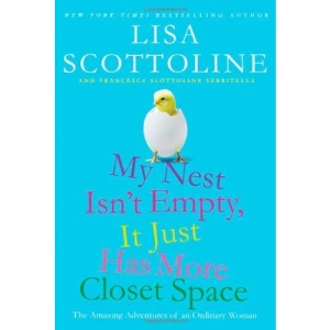 My Nest Isn't Empty, It Just Has More Closet Space: The Amazing Adventures of an Ordinary Woman