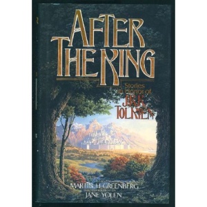 After the King: Stories in Honor of J.R.R. Tolkien (Tor Fantasy)