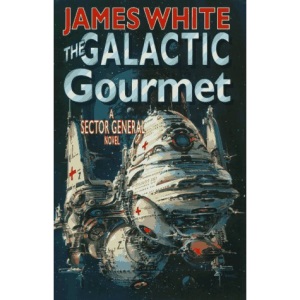 The Galactic Gourmet: A Sector General Novel (Sector General Series)