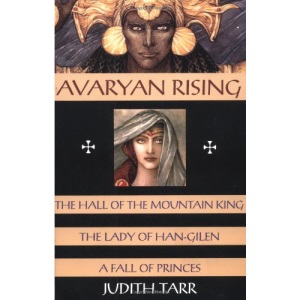Avaryan Rising: The Hall of the Mountain King, the Lady of Han-Gilen, a Fall of Princes