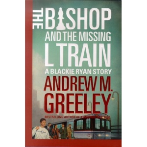 The Bishop and the Missing L Train (A Blackie Ryan Novel)