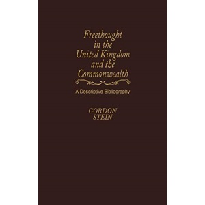 Freethought in the United Kingdom and the Commonwealth: A Descriptive Bibliography