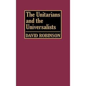 The Unitarians and the Universalists (Denominations in America) (Denominations in America (Hardcover))