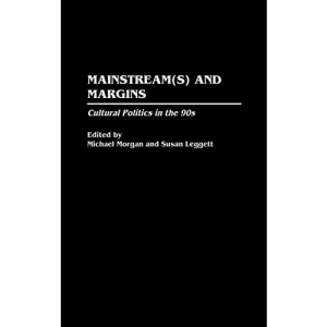 Mainstream(s) and Margins: Cultural Politics in the 90s: 367 (Bibliographies and Indexes in Ethnic Studies)