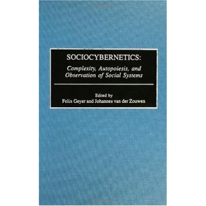 Sociocybernetics: Complexity, Autopoiesis and Observation of Social Systems (Contributions in Sociology)