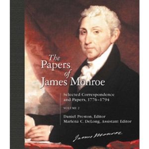 The Papers of James Monroe: Selected Correspondence and Papers, 1776-1794 v. 2: Selected Correspondence and Papers, 1776-1794, Volume 2