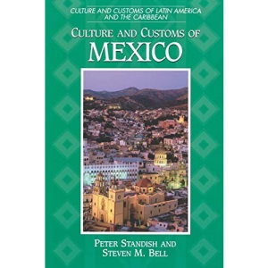 Culture and Customs of Mexico (Cultures and Customs of the World)