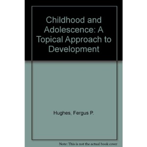 Childhood and Adolescence: A Topical Approach to Development