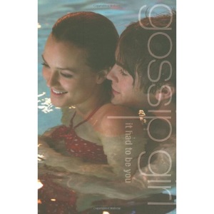 It Had to Be You: The Gossip Girl Prequel (Gossip Girl Novels)