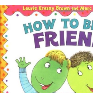How to be a Friend (Dino Life Guides for Families)