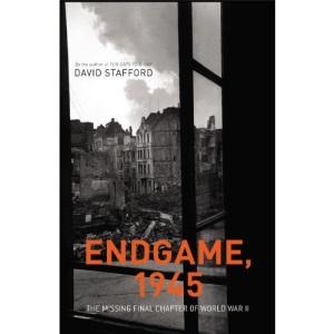 Endgame, 1945: The Missing Final Chapter of World War II