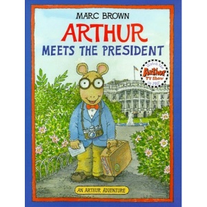 Arthur Meets the President (Arthur Adventure Series)