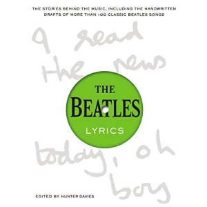 The Beatles Lyrics: The Original Handwritten Drafts of More Than 100 Classic Beatles Songs
