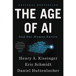 The Age of AI: And Our Human Future