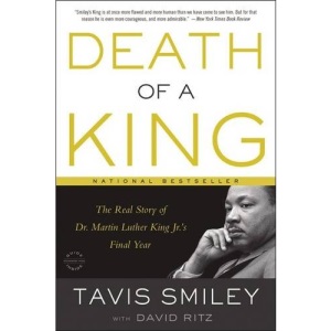 Death of a King: The Real Story of Dr. Martin Luther King Jr.'s Final Year