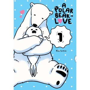 A Polar Bear in Love Vol. 1 (Koi Suru Shirokuma)