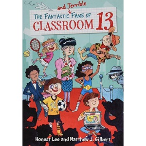 The Fantastic and Terrible Fame of Classroom 13