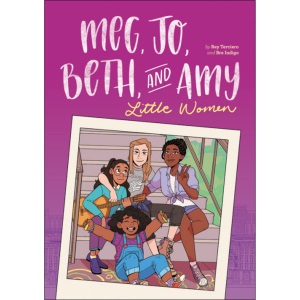 Meg, Jo, Beth, and Amy: A Graphic Novel: A Modern Retelling of Little Women (Classic Graphic Remix)