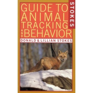 Stokes Guide to Animal Tracking and Behavior (Stokes Nature Guides)