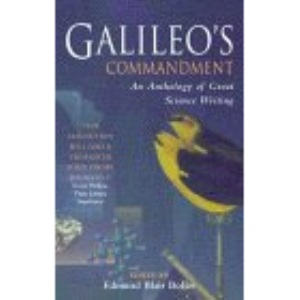 Galileo's Commandment: An Anthology of Great Science Writing