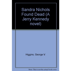 Sandra Nichols Found Dead (A Jerry Kennedy novel)