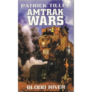 Amtrak Wars: Blood River Bk.4