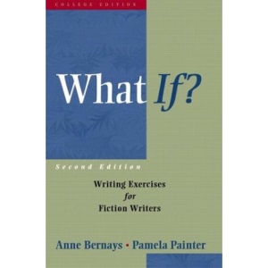 What If?: Writing Exercises for Fiction Writers