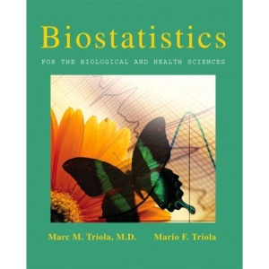 Biostatistics for the Biological and Health Sciences