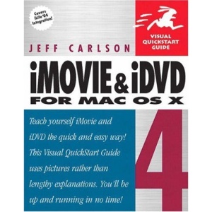 iMovie 4 and iDVD 4 for Mac OS X (Visual QuickStart Guides)