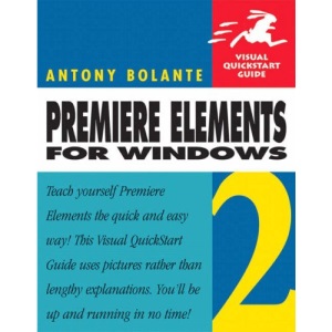 Premiere Elements 2 for Windows: Visual QuickStart Guide (Visual QuickStart Guides)
