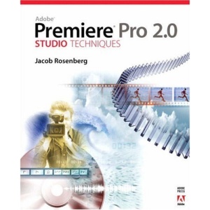 Adobe Premiere Pro 2: Studio Techniques
