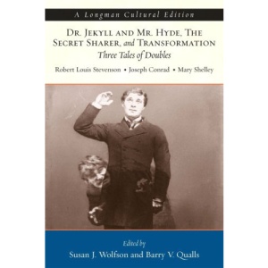 Dr. Jekyll and Mr. Hyde, the Secret Sharer and Transformation: Three Tales of Doubles (Longman Cultural Editions)