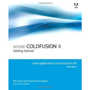 Adobe ColdFusion 8 Web Application Construction Kit: v. 1