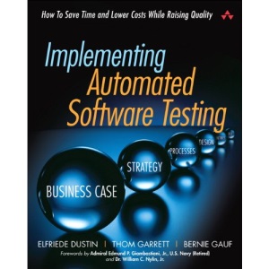 Implementing Automated Software Testing: How to Save Time and Lower Costs While Raising Quality: How to Save Time and Lower Costs While Raising Quality
