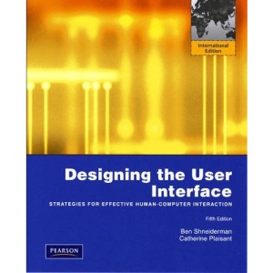 Designing the User Interface: International Version: Strategies for Effective Human-Computer Interaction: Strategies for Effective Human-Computer Interaction: International Edition