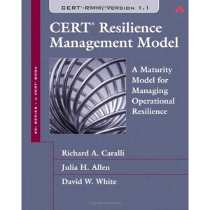 CERT Resilience Management Model (RMM): A Maturity Model for Managing Operational Resilience (SEI Series in Software Engineering)