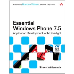 Essential Windows Phone 7.5: Application Development with Silverlight (Microsoft .Net Development)