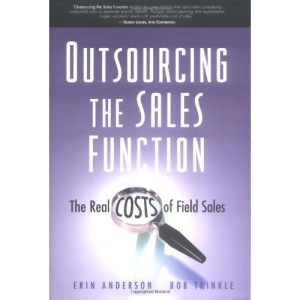 The Outsourcing the Sales Function: The Real Costs of Field Sales