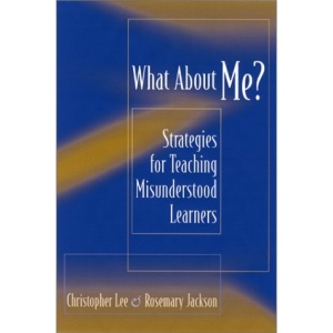 What About Me?: Strategies for Teaching Misunderstood Learners