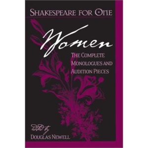 Shakespeare for One: Women: The Complete Monologues and Audition Pieces