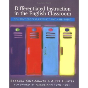 Differentiated Instruction in the English Classroom: Content, Process, Product, and Assessment