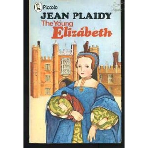 The Young Elizabeth (Plaidy's Children's Series No. 2)
