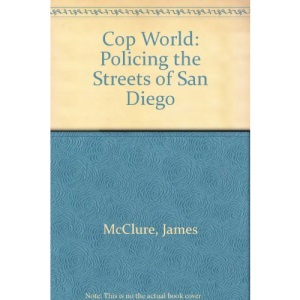 Cop World: Policing the Streets of San Diego