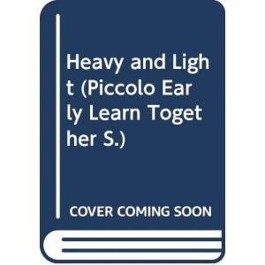 Heavy and Light (Piccolo Early Learn Together S.)