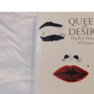 Queen of Desire: Marilyn Monroe - A Fiction (Picador Books)