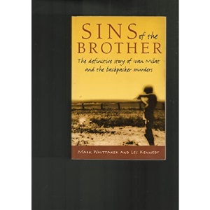 Sins of the brother: The definitive story of Ivan Milat and the backpacker murders