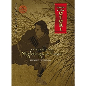 Across the Nightingale Floor: Episode 2: Journey to Inuyama: Journey to Inuyama Episode 2 (Tales of the Otori)