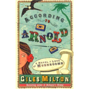 According to Arnold: A Novel of Love and Mushrooms