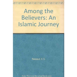 Among the Believers: An Islamic Journey