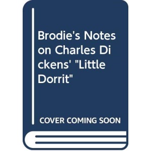 Brodie's Notes on Charles Dickens' Little Dorrit